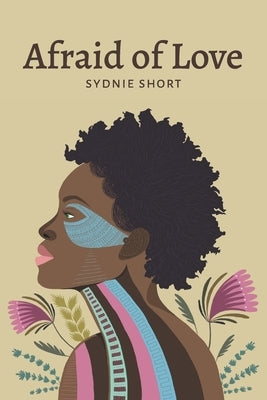 Afraid of Love by Short, Sydnie R.