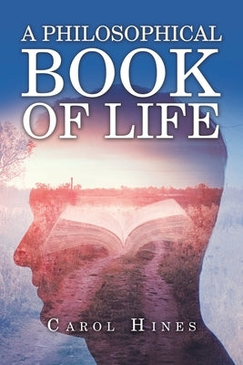 A Philosophical Book of Life by Hines, Carol