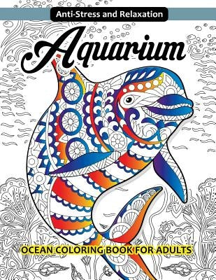 Aquarium Ocean Coloring Book for Adults by Ocean Coloring Book