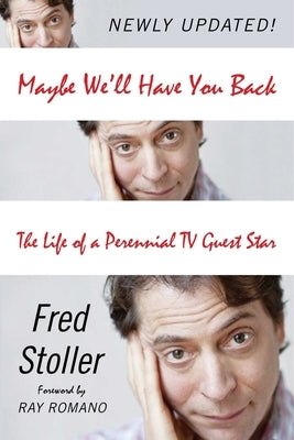 Maybe We'll Have You Back: The Life of a Perennial TV Guest Star by Stoller, Fred