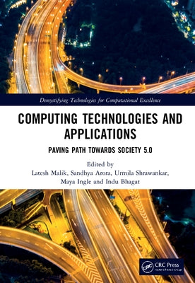 Computing Technologies and Applications: Paving Path Towards Society 5.0 by Malik, Latesh