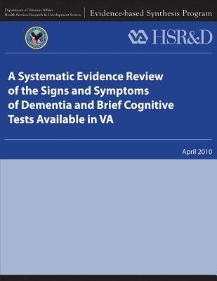 A Systematic Evidence Review of the Signs and Symptoms of Dementia and Brief Cognitive Tests Available in VA by Service, Health Services Research