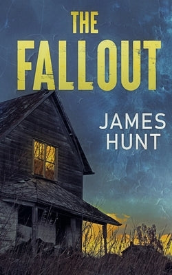 The Fall Out by Hunt, James