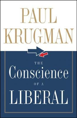 The Conscience of a Liberal by Krugman, Paul