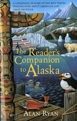 The Reader's Companion to Alaska by Ryan, Alan