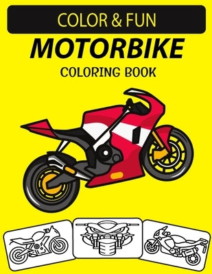 Motorbike Coloring Book: An Excellent Motorbike Coloring Book for Toddlers, Preschoolers and Kids Ages 4-8 by Press House, Black Rose