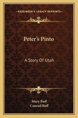 Peter's Pinto: A Story Of Utah by Buff, Mary