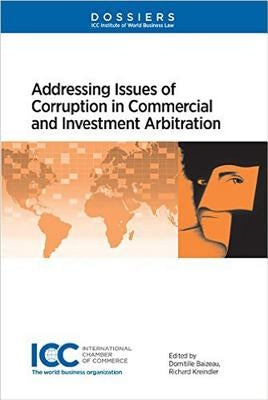 Addressing Issues of Corruption In Commercial and Investment Arbitration by Baizeau, Domitille