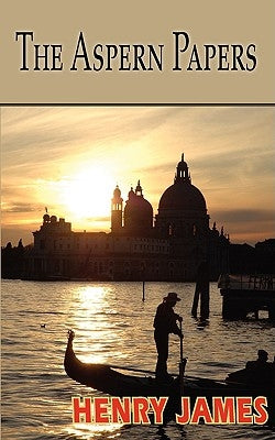 The Aspern Papers by James, Henry