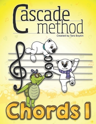 Cascade Method Chords 1 by Tara Boykin: A Fun Way to Teach Piano Students How to Read Chords, Notice Chords Throughout a Given Piece, Understand Chord by Boykin, Tara