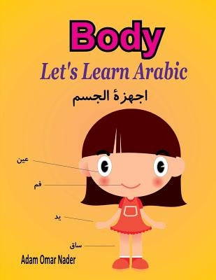 Let's Learn Arabic: Body by Nader, Adam Omar