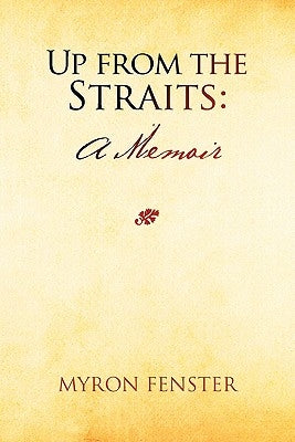 Up from the Straits: A Memoir by Fenster, Myron