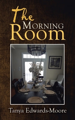 The Morning Room by Edwards-Moore, Tanya