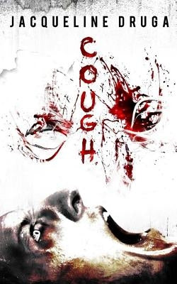 Cough by Druga, Jacqueline