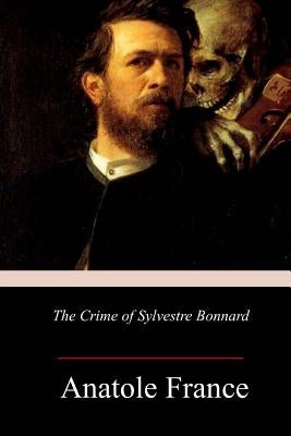 The Crime of Sylvestre Bonnard by Hearn, Lafcadio