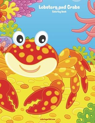 Lobsters and Crabs Coloring Book 1 by Snels, Nick