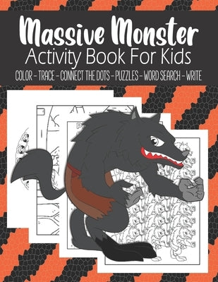 Massive Monster Activity Book For Kids Color - Trace - Connect The Dots - Puzzles - Word Search - Write: Fun Monster Activity Book For Kids Ages 4-8- by House, Kraftingers