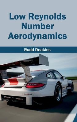 Low Reynolds Number Aerodynamics by Deakins, Rudd