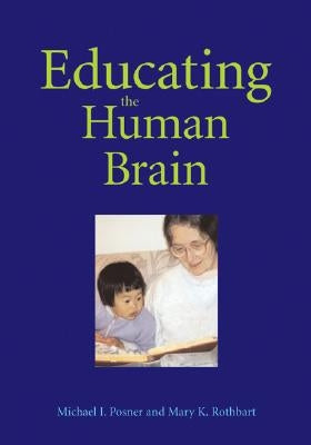 Educating the Human Brain by Posner, Michael I.