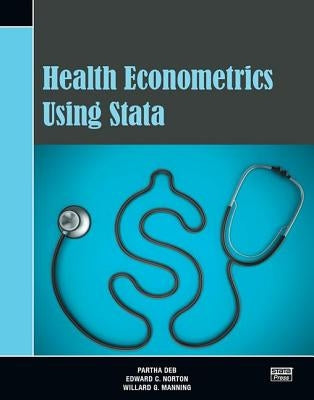 Health Econometrics Using Stata by Deb, Partha