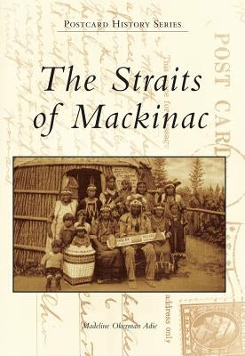 The Straits of Mackinac by Adie, Madeline Okerman
