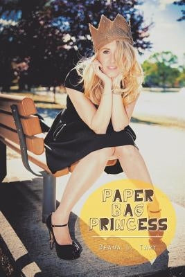 Paper Bag Princess by Tart, Deana L.
