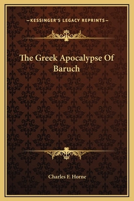 The Greek Apocalypse of Baruch by Horne, Charles F.