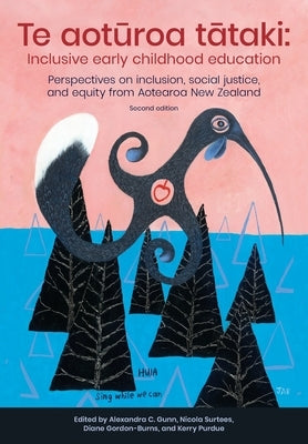 Te aotūroa tātaki: Inclusive early childhood education. (2nd ed.) by Gunn, Alexandra C.