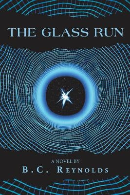 The Glass Run by Reynolds, B. C.
