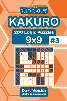 Sudoku Kakuro - 200 Logic Puzzles 9x9 (Volume 3) by Veider, Dart