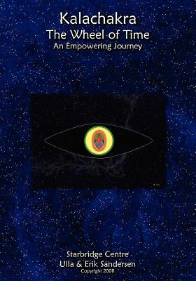 Kalachakra - The Wheel of Time: An Empowering Journey by Sandersen, Erik