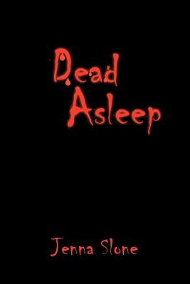 Dead Asleep by Slone, Jenna
