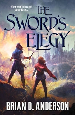 The Sword's Elegy by Anderson, Brian D.