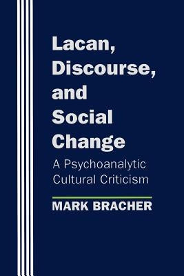 Lacan, Discourse, and Social Change: The 1892 United States Extra Census Bulletin by Bracher, Mark