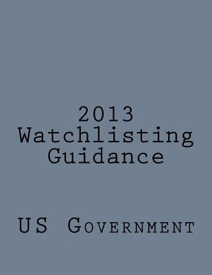 2013 Watchlisting Guidelines by Wolf, Raven
