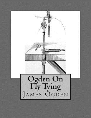 Ogden on Fly Tying by Chambers, Roger