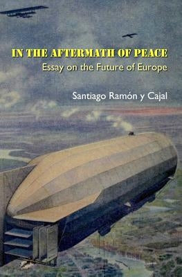 In the Aftermath of Peace: Essay on the Future of Europe by Triarhou, Lazaros C.