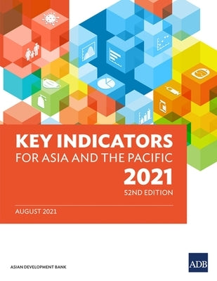 Key Indicators for Asia and the Pacific 2021 by Asian Development Bank