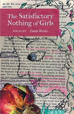 The Satisfactory Nothing of Girls by Bowles, Emily