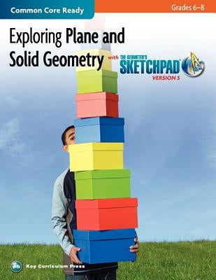 Exploring Plane and Solid Geometry in Grades 6-8 with the Geometer's Sketchpad by McGraw-Hill