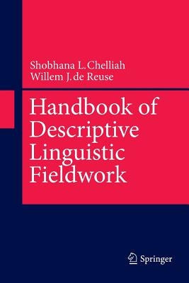 Handbook of Descriptive Linguistic Fieldwork by Chelliah, Shobhana L.