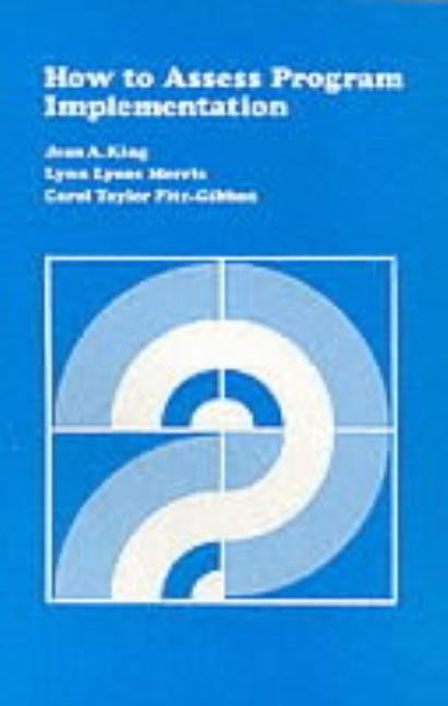 How to Assess Program Implementation by King, Jean
