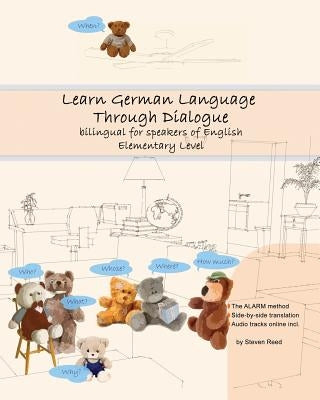 Learn German Language Through Dialogue: bilingual for speakers of English by Reed, Steven