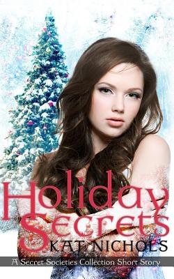 Holiday Secrets by Nichols, Kat