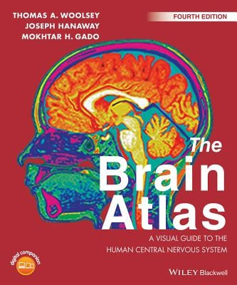 The Brain Atlas: A Visual Guide to the Human Central Nervous System by Woolsey, Thomas A.