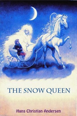 The Snow Queen by Andersen, Hans Christian