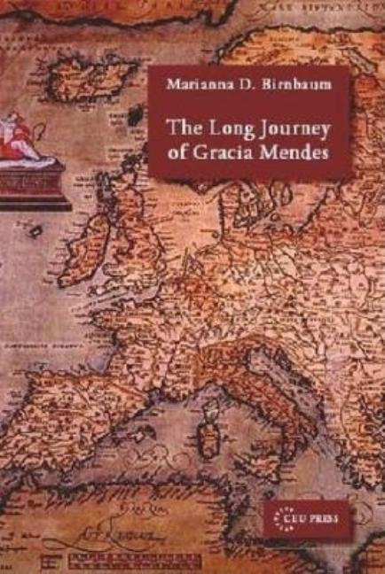 The Long Journey of Gracia Mendes by Birnbaum, Marianna D.