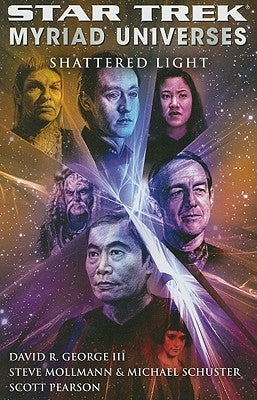 Star Trek: Myriad Universes #3: Shattered Light by George, David R., III