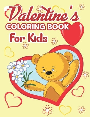 Valentine's Coloring Book for Kids: Valentine's Day Coloring Book - The Big Valentine's Day Coloring Book for Toddlers and Preschool, Valentine's Day by Publisher, Preschooler Book