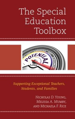 The Special Education Toolbox: Supporting Exceptional Teachers, Students, and Families by Young, Nicholas D.